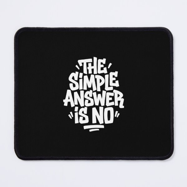 Item preview, The Simple Answer Is No Sarcastic Statement designed and sold by AntiqueImages.