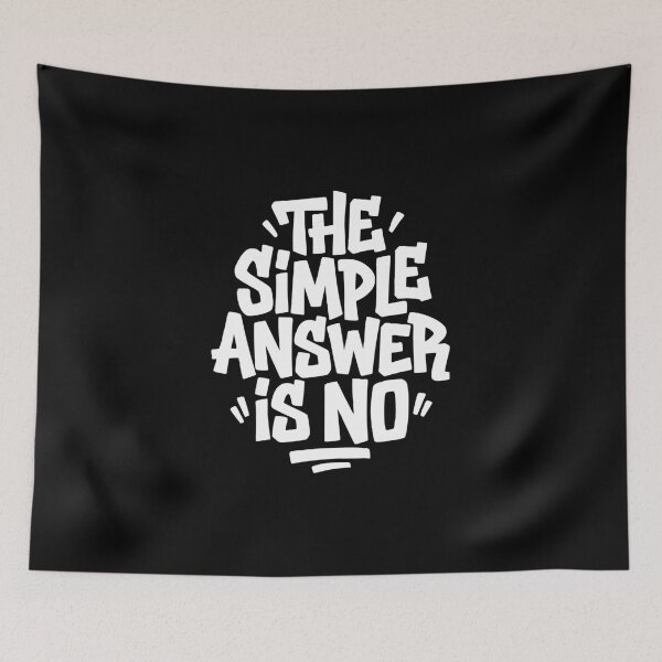 Item preview, The Simple Answer Is No Sarcastic Statement designed and sold by AntiqueImages.