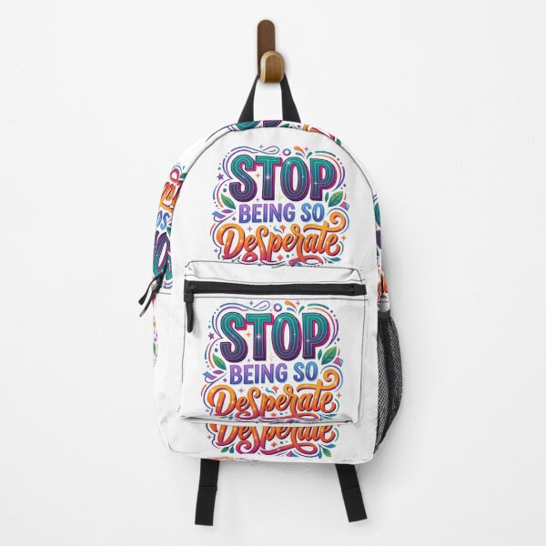 Item preview, desperate, so desperate, quirky phrases, sassy quotes, stop being so desparate designed and sold by TrueArtVibes.