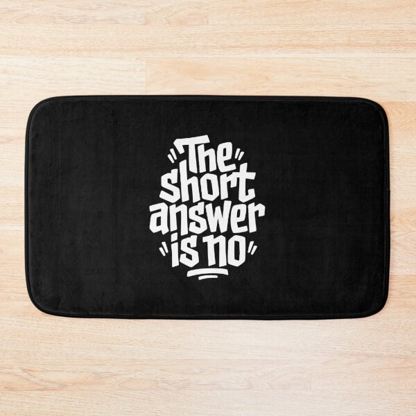 Item preview, The Short Answer Is No Funny Sarcastic Quote designed and sold by AntiqueImages.