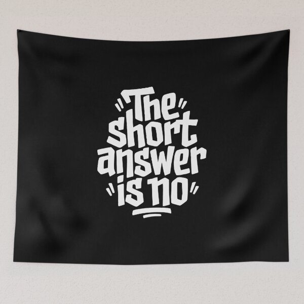 Item preview, The Short Answer Is No Funny Sarcastic Quote designed and sold by AntiqueImages.