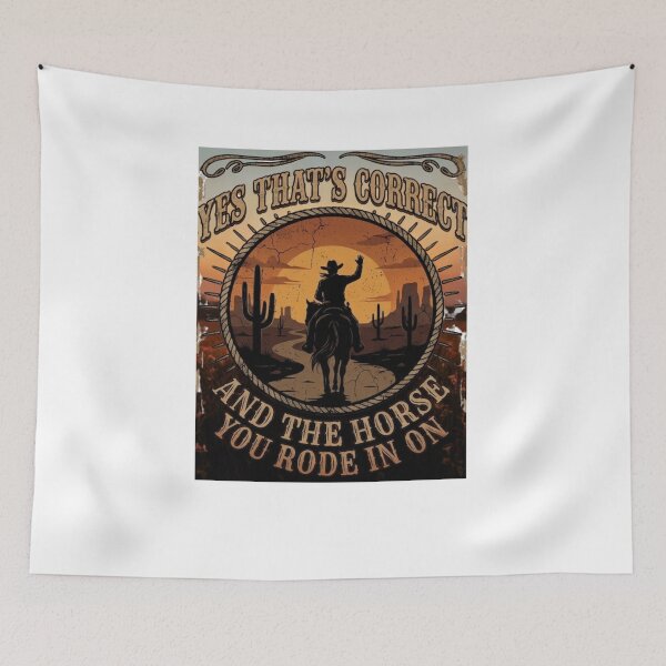 Item preview, Yes That’s Correct, And The Horse You Rode In On T-Shirt designed and sold by MerchlyMike.