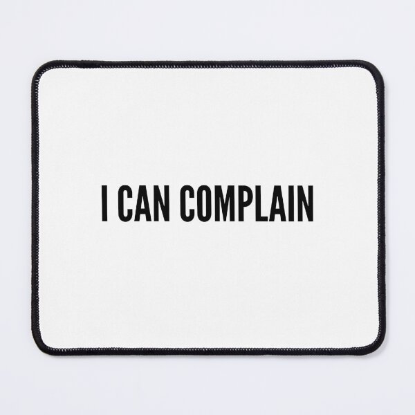 Item preview,  I Can Complain Funny Sarcastic Bold Quote Print designed and sold by HelpmeImpooor.