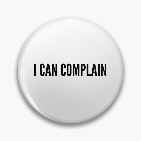 Item preview,  I Can Complain Funny Sarcastic Bold Quote Print designed and sold by HelpmeImpooor.