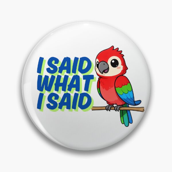 Item preview, I Said What I Said designed and sold by WrenAndWhimsy.
