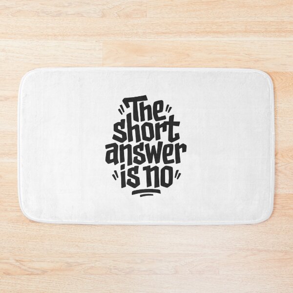 Item preview, The Short Answer Is No Funny Sarcastic Quote designed and sold by AntiqueImages.