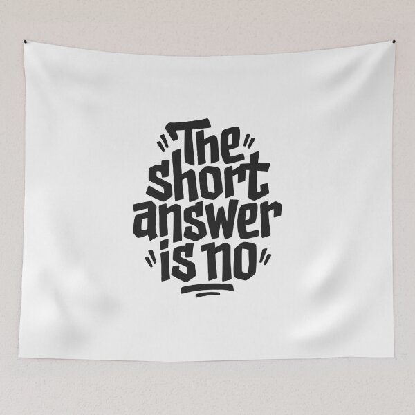 Item preview, The Short Answer Is No Funny Sarcastic Quote designed and sold by AntiqueImages.