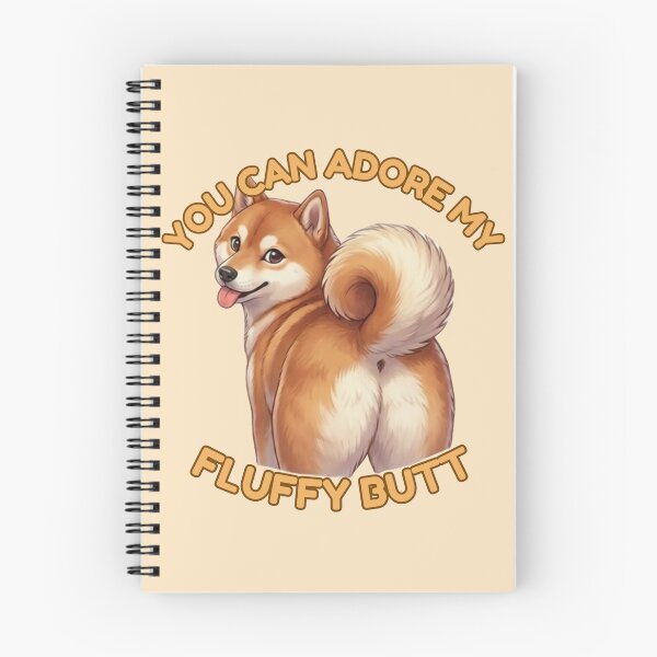 Item preview, You Can Adore My Fluffy Butt Shiba Inu Dog Meme designed and sold by DailyStruggleCo.