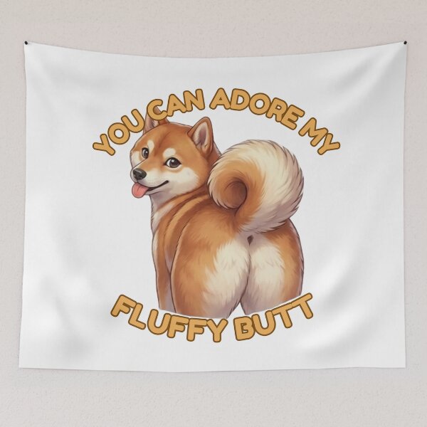 Item preview, You Can Adore My Fluffy Butt Shiba Inu Dog Meme designed and sold by DailyStruggleCo.