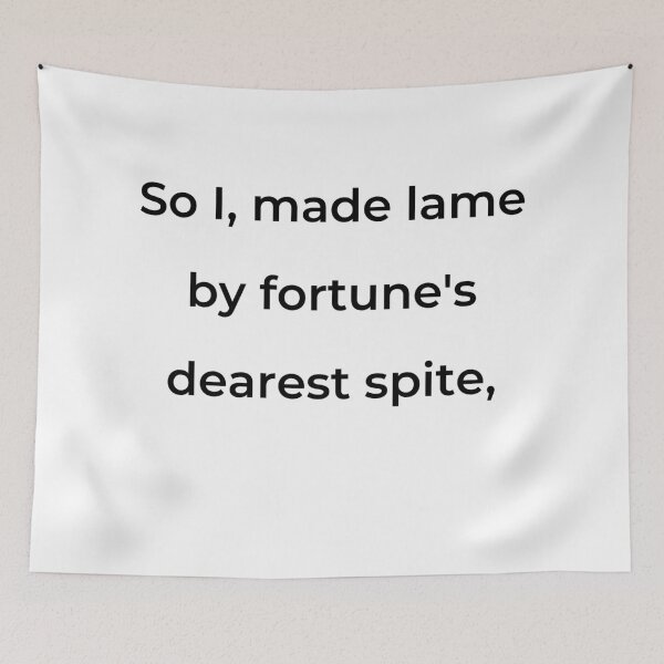 Item preview, "So I, made lame by fortune's dearest spite," - print black designed and sold by ariksworld.