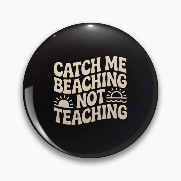 Item preview, Catch Me Beaching Not Teaching Design | Funny Teacher Summer Vacation Gift designed and sold by Lina Caro.