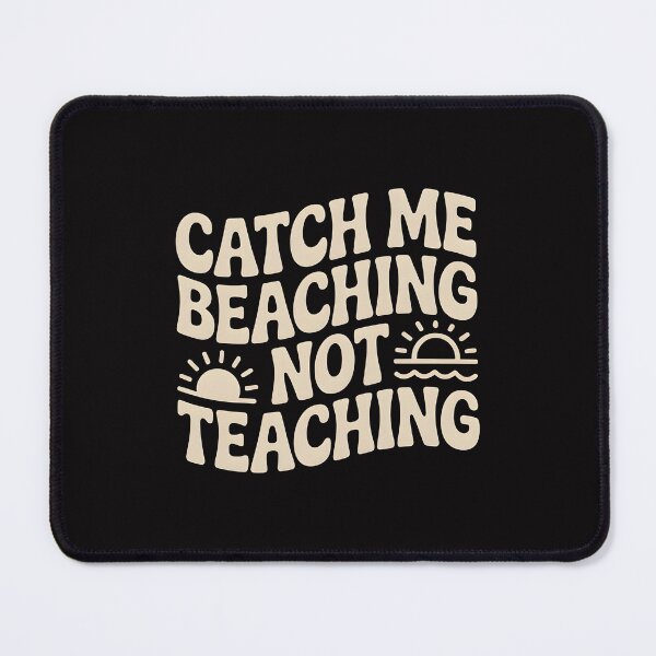 Item preview, Catch Me Beaching Not Teaching Design | Funny Teacher Summer Vacation Gift designed and sold by Lina Caro.