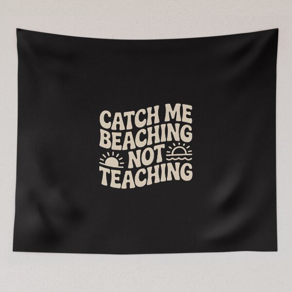 Item preview, Catch Me Beaching Not Teaching Design | Funny Teacher Summer Vacation Gift designed and sold by Lina Caro.
