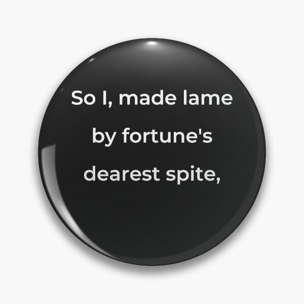 Item preview, "So I, made lame by fortune's dearest spite," - print white designed and sold by ariksworld.