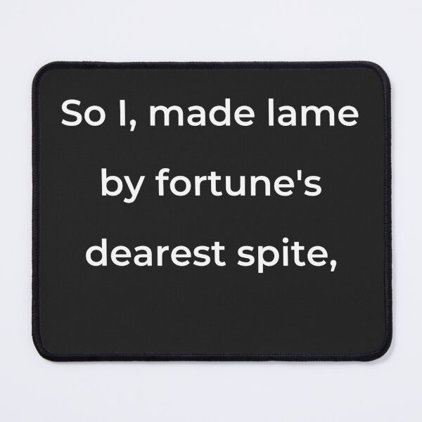 Item preview, "So I, made lame by fortune's dearest spite," - print white designed and sold by ariksworld.
