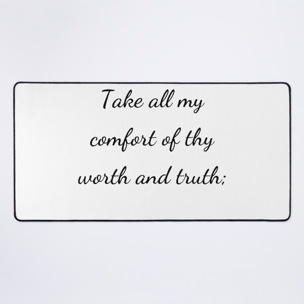 Item preview, "Take all my comfort of thy worth and truth;" - handwriting black designed and sold by ariksworld.