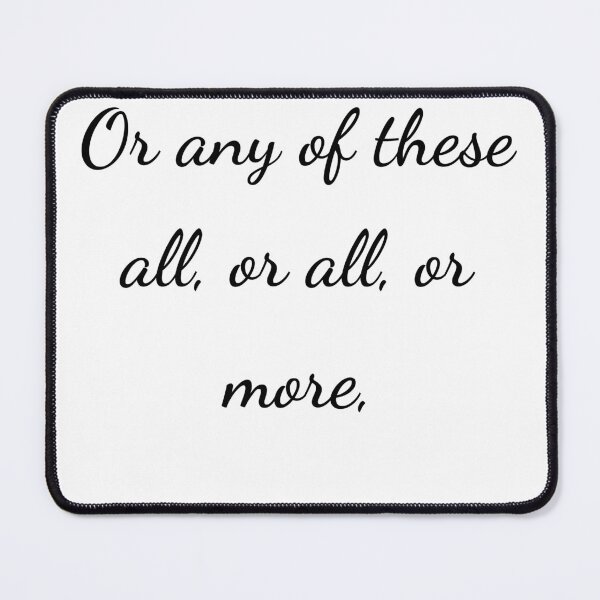 Item preview, "Or any of these all, or all, or more," - handwriting black designed and sold by ariksworld.