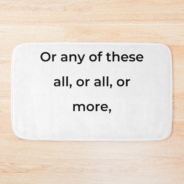 Item preview, "Or any of these all, or all, or more," - print black designed and sold by ariksworld.