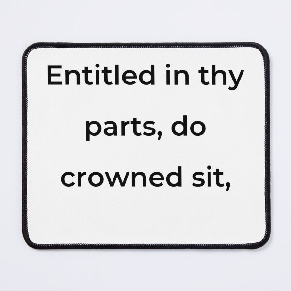 Item preview, "Entitled in thy parts, do crowned sit," - print black designed and sold by ariksworld.