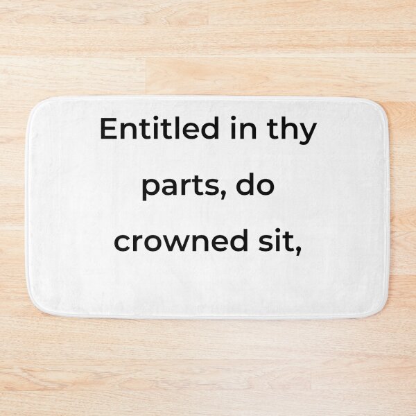 Item preview, "Entitled in thy parts, do crowned sit," - print black designed and sold by ariksworld.