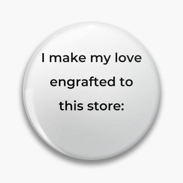 Item preview, "I make my love engrafted to this store:" - print black designed and sold by ariksworld.