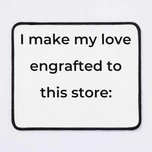 Item preview, "I make my love engrafted to this store:" - print black designed and sold by ariksworld.