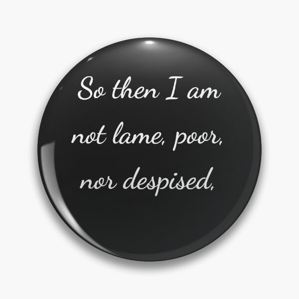 Item preview, "So then I am not lame, poor, nor despised," - handwriting white designed and sold by ariksworld.