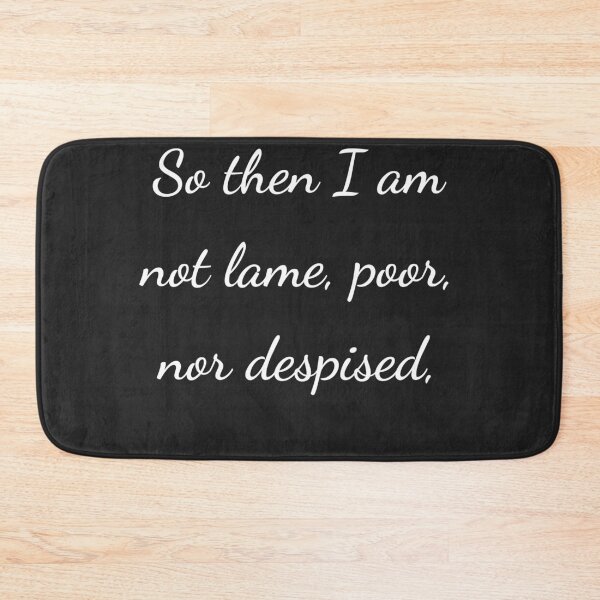 Item preview, "So then I am not lame, poor, nor despised," - handwriting white designed and sold by ariksworld.