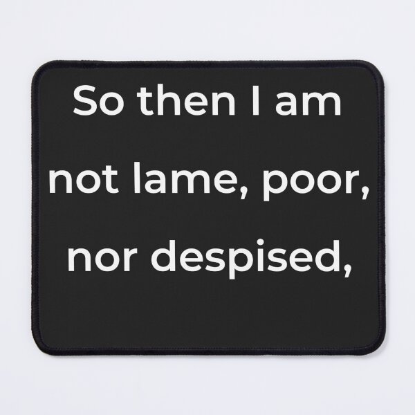 Item preview, "So then I am not lame, poor, nor despised," - print white designed and sold by ariksworld.