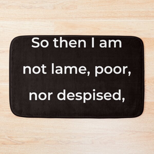 Item preview, "So then I am not lame, poor, nor despised," - print white designed and sold by ariksworld.