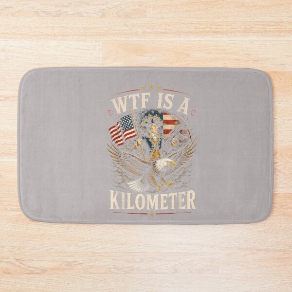 Item preview, 4th of July WTF is Kilometer Funny USA Patriotic Men Women designed and sold by mjohnson9.