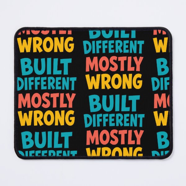 Item preview, Built Different Mostly Wrong Funny Quote designed and sold by TeeTimeTreasure.