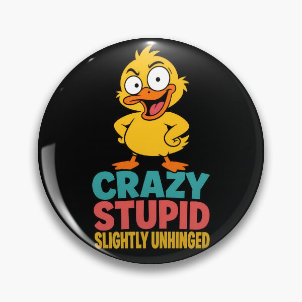 Item preview, Crazy Stupid Slightly Unhinged Funny Duck designed and sold by TeeTimeTreasure.