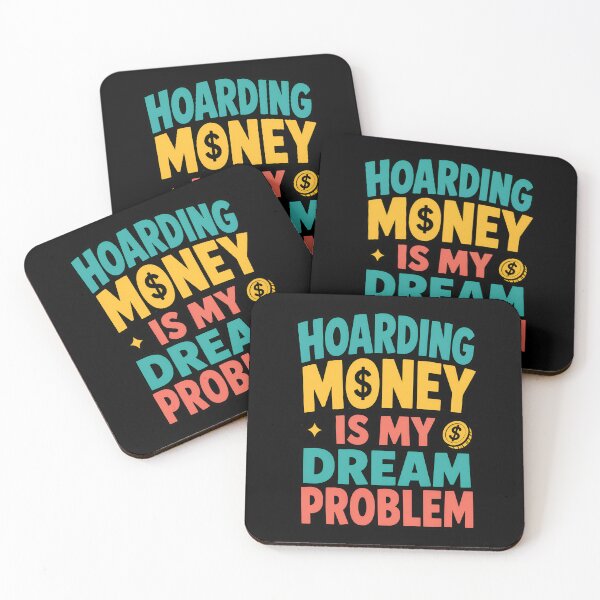 Item preview, Hoarding Money Is My Dream Problem Funny Finance Quote designed and sold by TeeTimeTreasure.