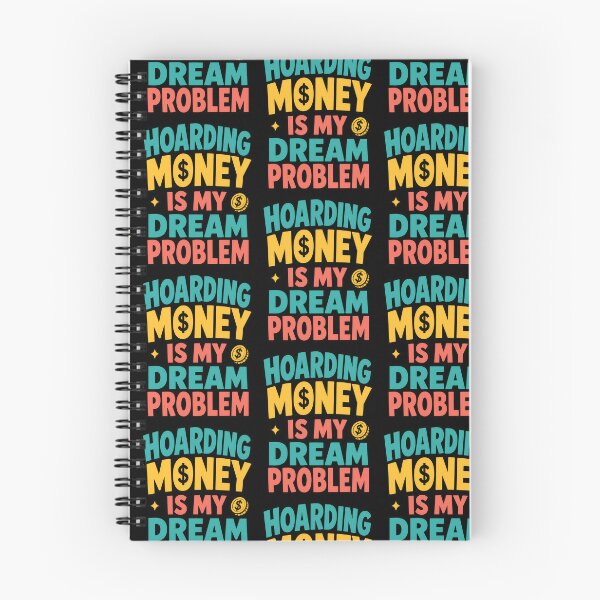 Item preview, Hoarding Money Is My Dream Problem Funny Finance Quote designed and sold by TeeTimeTreasure.