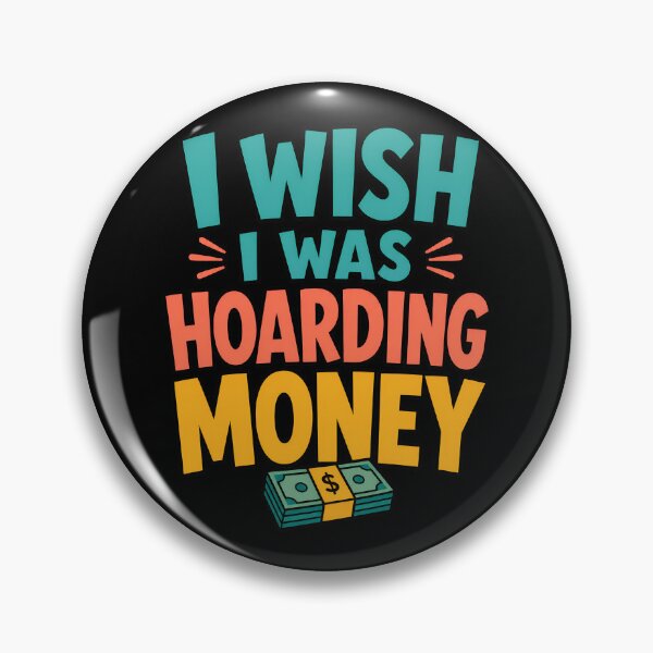 Item preview, I Wish I Was Hoarding Money Funny Finance Quote designed and sold by TeeTimeTreasure.
