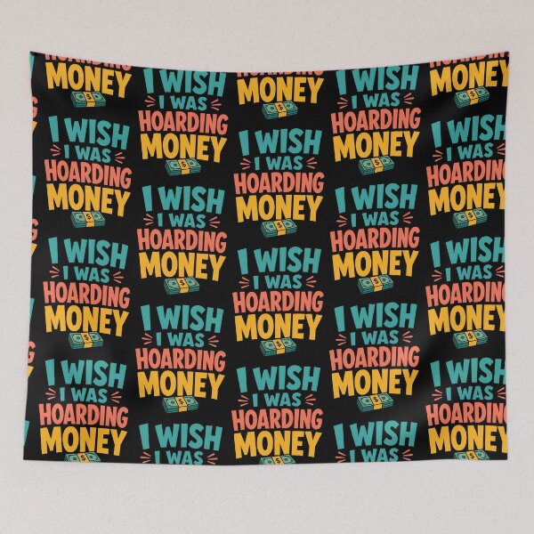 Item preview, I Wish I Was Hoarding Money Funny Finance Quote designed and sold by TeeTimeTreasure.