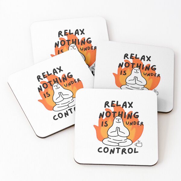 Item preview, Relax Nothing Is Under Control designed and sold by Draw-some Doodles.