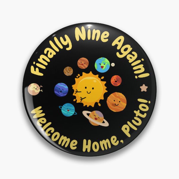 Item preview, Finally Nine Again Welcome Home Pluto Planet Solar System designed and sold by Aetherix Studio.