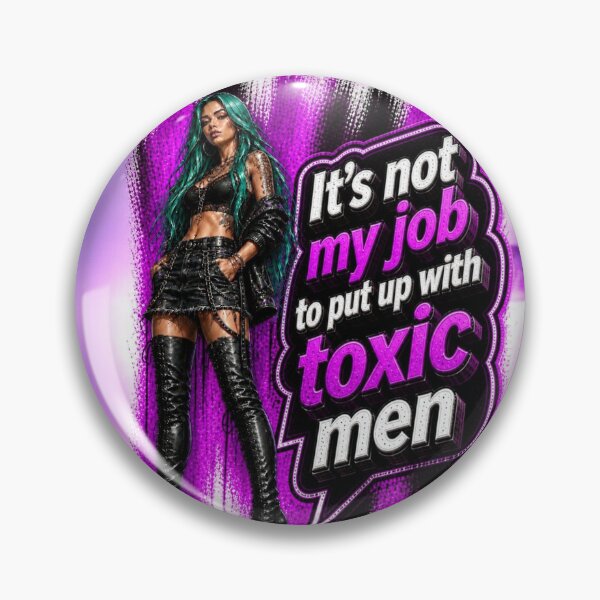 Item preview, It's not my job to put up with toxic men designed and sold by Out of Toxic Studio.