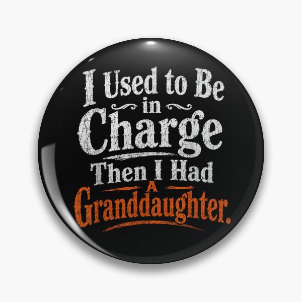 Item preview, I Used To Be In Charge Then I Had A Granddaughter designed and sold by Taniyah Gomes.