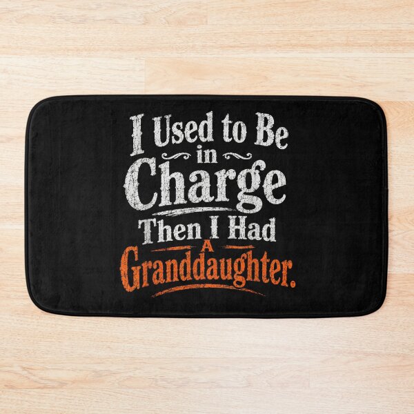 Item preview, I Used To Be In Charge Then I Had A Granddaughter designed and sold by Taniyah Gomes.