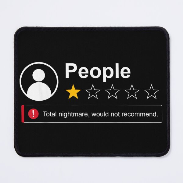 Item preview, People One Star Review Total Nightmare Would Not Recommend Sarcastic Quote designed and sold by Taniyah Gomes.