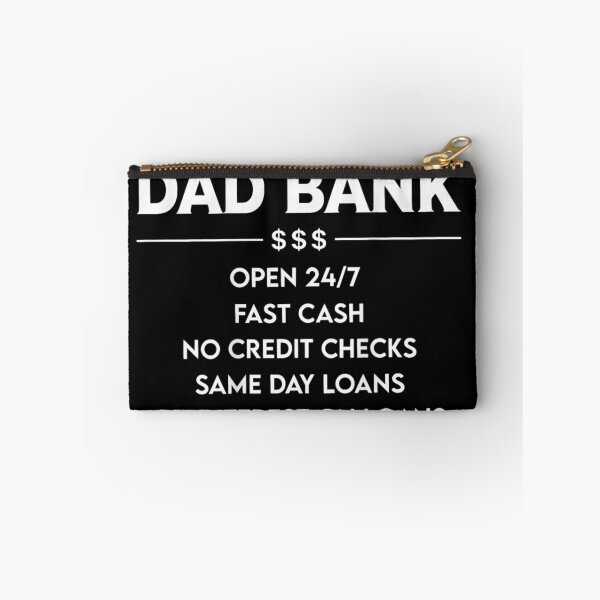 Item preview, Dad Bank Fast Cash No Credit Checks Zero Percent Interest Loans designed and sold by Taniyah Gomes.