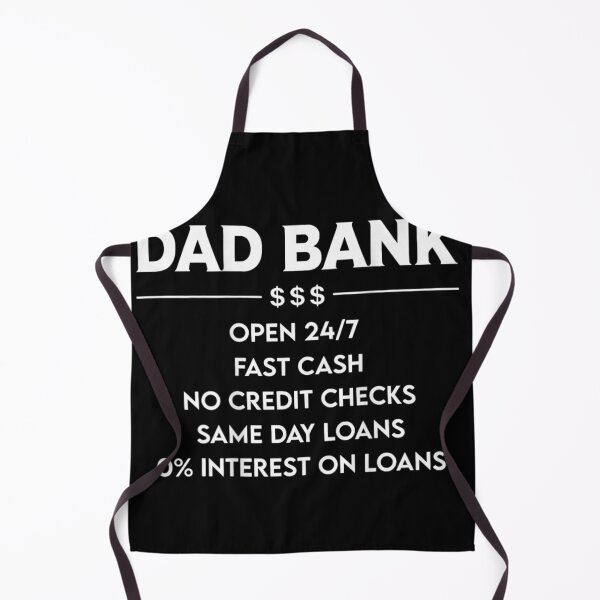 Item preview, Dad Bank Fast Cash No Credit Checks Zero Percent Interest Loans designed and sold by Taniyah Gomes.