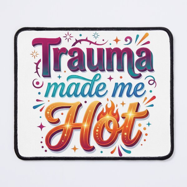 Item preview, i am hot, trauma made me hot, trauma, hot and trendy, statement tees designed and sold by TrueArtVibes.