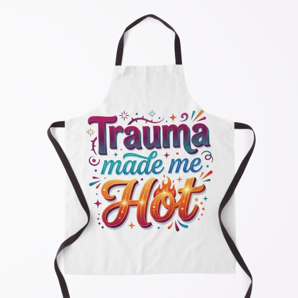 Item preview, i am hot, trauma made me hot, trauma, hot and trendy, statement tees designed and sold by TrueArtVibes.