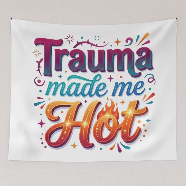 Item preview, i am hot, trauma made me hot, trauma, hot and trendy, statement tees designed and sold by TrueArtVibes.