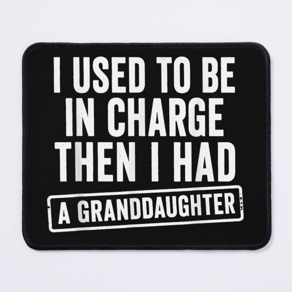 Item preview, Funny Proud Grandfather Saying I Had A Granddaughter Family Humor Gift designed and sold by MassonCalepon.
