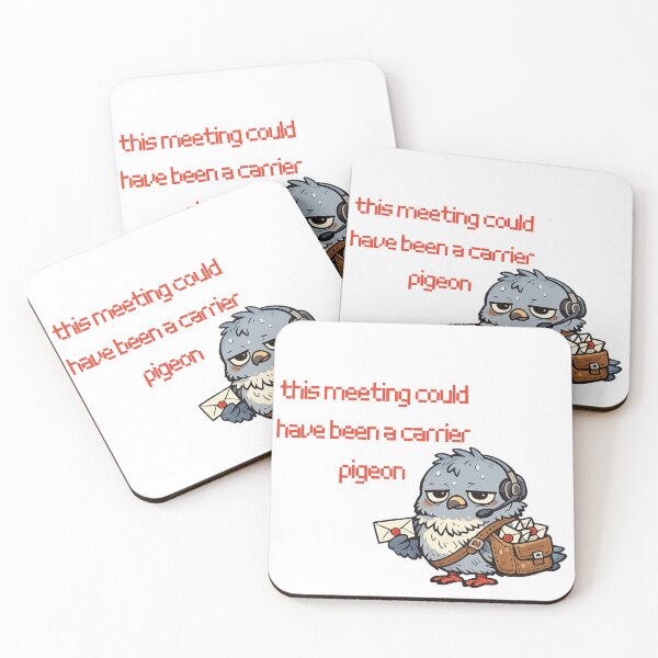 Item preview, this meeting could’ve been a carrier pigeon designed and sold by oisinsbits.